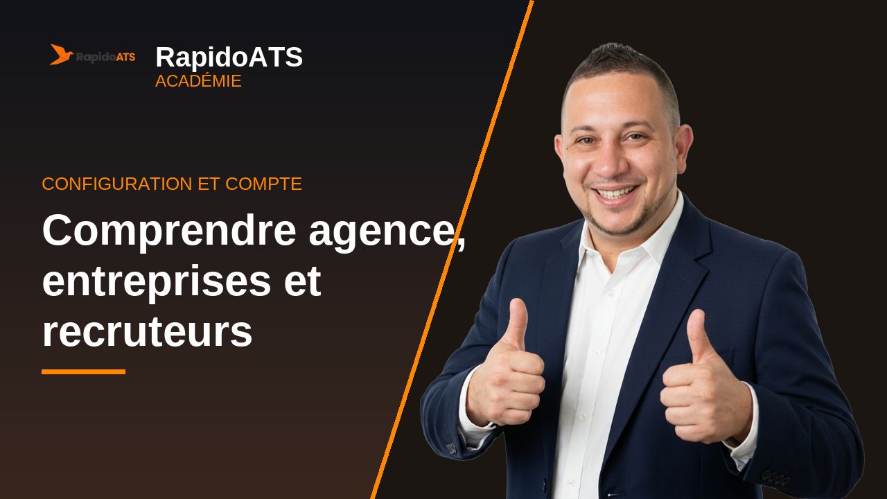 Tutoriel vidéo RapidoATS — Comprendre agence, entreprises et recruteurs : vignette de la vidéo